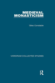 Title: Medieval Monasticism, Author: Giles Constable