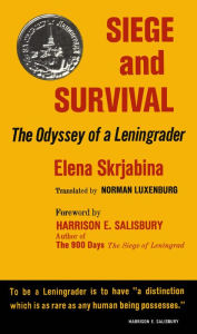 Title: Siege and Survival: The Odyssey of a Leningrader, Author: Elena Skrjabina