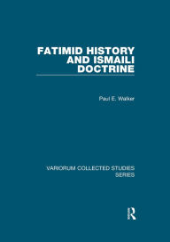 Title: Fatimid History and Ismaili Doctrine, Author: Paul E. Walker