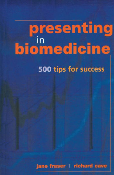 Presenting in Biomedicine: 500 Tips for Success