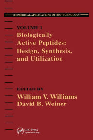 Title: Biologically Active Peptides: Design, Synthesis and Utilization, Author: David B. Weiner