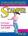 Scamper: Creative Games and Activities for Imagination Development (Combined ed., Grades 2-8)