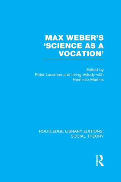 Max Weber's 'Science as a Vocation' (RLE Social Theory)