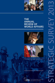 Title: Strategic Survey 2013: The Annual Review of World Affairs, Author: 0 The International Institute for Strategic Studies (IISS),
