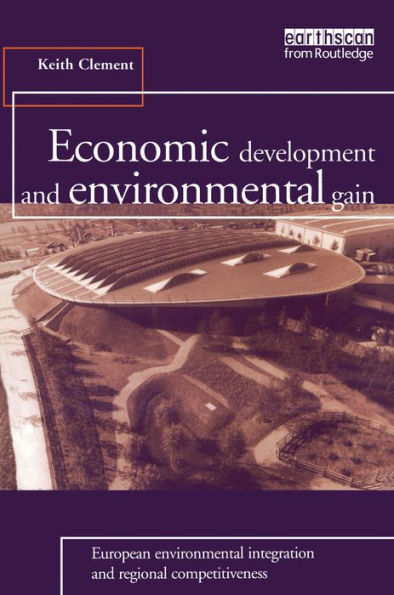 Economic Development and Environmental Gain: European Environmental Integration and Regional Competitiveness