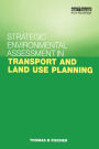 Strategic Environmental Assessment in Transport and Land Use Planning