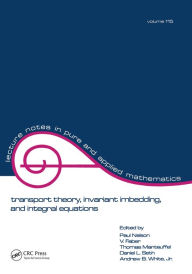 Title: Transport Theory: Invariant Imbedding, and Integral Equations: Proceedings in Honor of G.m. Wing's 65th Birthday, Author: Paul Nelson