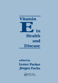 Title: Vitamin E in Health and Disease: Biochemistry and Clinical Applications, Author: Lester Packer