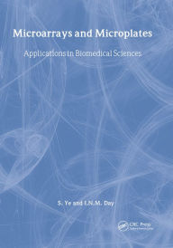 Title: Microarrays and Microplates: Applications in Biomedical Sciences, Author: Ian Day