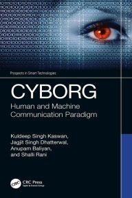 Title: CYBORG: Human and Machine Communication Paradigm, Author: Kuldeep Singh Kaswan