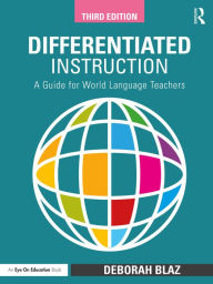 Title: Differentiated Instruction: A Guide for World Language Teachers, Author: Deborah Blaz