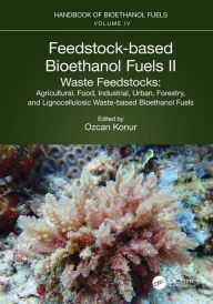 Amazon book mp3 downloads Feedstock-based Bioethanol Fuels. II. Waste Feedstocks: Agricultural, Food, Industrial, Urban, Forestry, and Lignocellulosic Waste-based Bioethanol Fuels PDB iBook