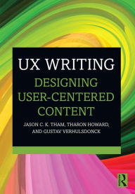 Title: UX Writing: Designing User-Centered Content, Author: Jason C.K. Tham