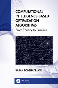 Title: Computational Intelligence-based Optimization Algorithms: From Theory to Practice, Author: Babak Zolghadr-Asli