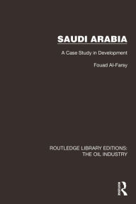 Title: Saudi Arabia: A Case Study in Development, Author: Fouad Al-Farsy