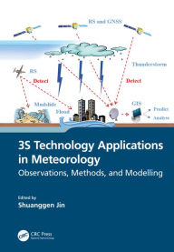 Title: 3S Technology Applications in Meteorology: Observations, Methods, and Modelling, Author: Shuanggen Jin