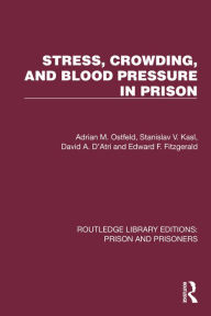 Title: Stress, Crowding, and Blood Pressure in Prison, Author: Adrian M. Ostfeld