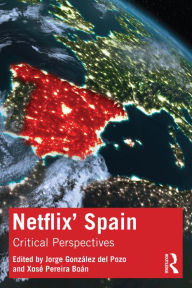 Title: Netflix' Spain: Critical Perspectives, Author: Jorge González del Pozo