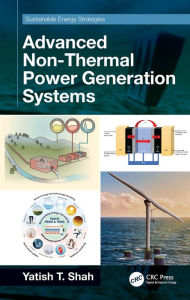 Title: Advanced Non-Thermal Power Generation Systems, Author: Yatish T. Shah