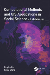 Title: Computational Methods and GIS Applications in Social Science - Lab Manual, Author: Lingbo Liu