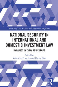 Epub computer ebooks download National Security in International and Domestic Investment Law: Dynamics in China and Europe 9781032506418 English version FB2 PDB