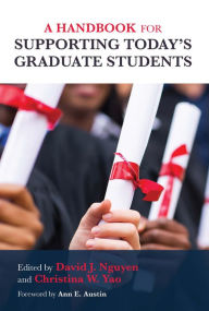 Title: A Handbook for Supporting Today's Graduate Students, Author: David J. Nguyen