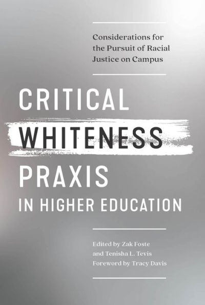 Critical Whiteness Praxis in Higher Education: Considerations for the Pursuit of Racial Justice on Campus