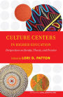 Culture Centers in Higher Education: Perspectives on Identity, Theory, and Practice