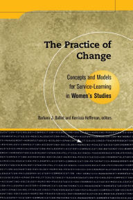 Title: Practice Of Change: Concepts and Models for Service Learning in Women's Studies, Author: Barbara J. Balliet