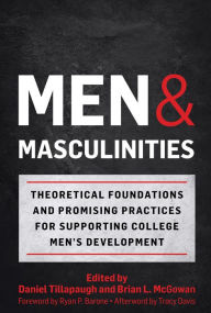 Title: Men and Masculinities: Theoretical Foundations and Promising Practices for Supporting College Men's Development, Author: Daniel Tillapaugh