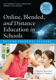 Title: Online, Blended, and Distance Education in Schools: Building Successful Programs, Author: Tom Clark