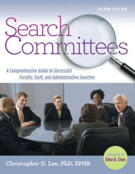 Title: Search Committees: A Comprehensive Guide to Successful Faculty, Staff, and Administrative Searches, Author: Christopher D. Lee