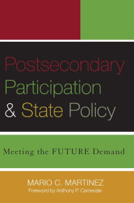 Title: Postsecondary Participation and State Policy: Meeting the Future Demand, Author: Mario C. Martinez