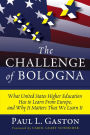 The Challenge of Bologna: What United States Higher Education Has to Learn from Europe, and Why It Matters That We Learn It