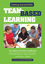 Title: Getting Started With Team-Based Learning, Author: Jim Sibley