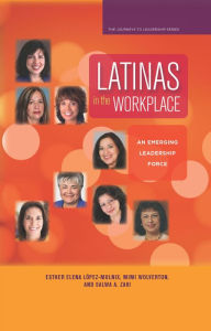 Title: Latinas in the Workplace: An Emerging Leadership Force, Author: Mimi Wolverton