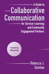 Title: A Guide to Collaborative Communication for Service-Learning and Community Engagement Partners, Author: Rebecca Dumlao