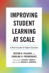 Title: Improving Student Learning at Scale: A How-To Guide for Higher Education, Author: Keston H. Fulcher