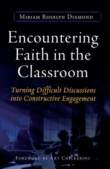 Encountering Faith in the Classroom: Turning Difficult Discussions into Constructive Engagement