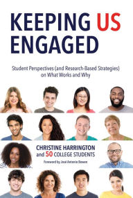 Title: Keeping Us Engaged: Student Perspectives (and Research-Based Strategies) on What Works and Why, Author: Christine Harrington