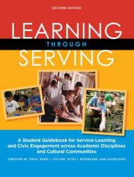 Title: Learning Through Serving: A Student Guidebook for Service-Learning and Civic Engagement Across Academic Disciplines and Cultural Communities, Author: Christine M. Cress