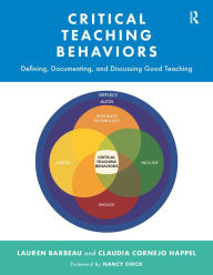 Title: Critical Teaching Behaviors: Defining, Documenting, and Discussing Good Teaching, Author: Lauren Barbeau