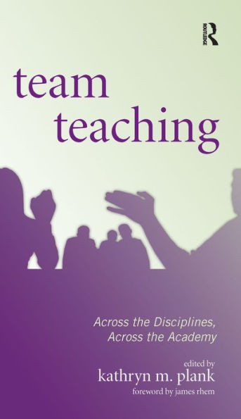 Team Teaching: Across the Disciplines, Across the Academy