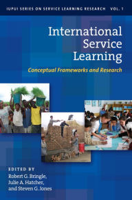 Title: International Service Learning: Conceptual Frameworks and Research, Author: Robert G. Bringle