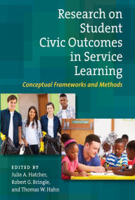 Title: Research on Student Civic Outcomes in Service Learning: Conceptual Frameworks and Methods, Author: Julie A. Hatcher