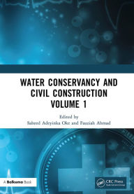 Title: Water Conservancy and Civil Construction Volume 1: Proceedings of the 4th International Conference on Hydraulic, Civil and Construction Engineering (HCCE 2022), Harbin, China, 16-18 December 2022, Author: Saheed Adeyinka Oke