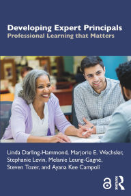 Title: Developing Expert Principals: Professional Learning that Matters, Author: Linda Darling-Hammond