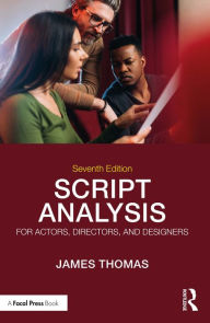 Title: Script Analysis for Actors, Directors, and Designers, Author: James Thomas