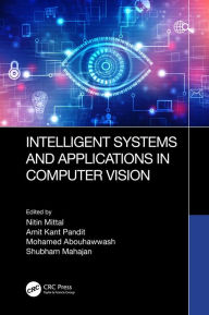 Title: Intelligent Systems and Applications in Computer Vision, Author: Nitin Mittal
