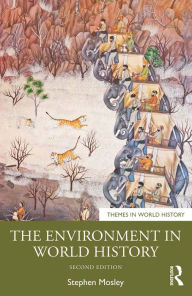 Title: The Environment in World History, Author: Stephen Mosley